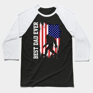 Best Dad Ever, Bigfoot American Flag Baseball T-Shirt